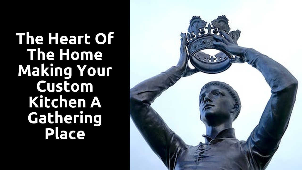 The Heart of the Home Making Your Custom Kitchen a Gathering Place